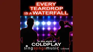 Every Drop Is A Waterfall (In the style of Coldplay)
