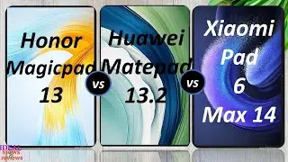 Honor Magicpad 13 vs Huawei Matepad Pro 13.2 vs Xiaomi pad 6 Max 14