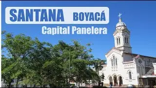 SANTANA | BOYACÁ | Capital Panelera | Rutas y Pueblos de Colombia