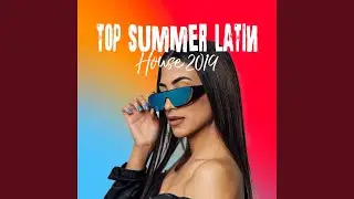 Summer Latin House 2019
