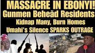 MASSACRE IN EBONYI! Gunmen Behead Residents, Kidnap Many, Burn Homes- Umahi's Silence SPARKS OUTRAGE