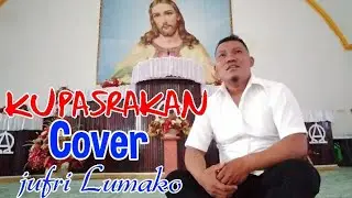 KUPASRAKAN(Nanaku) cover/jufri lumako/