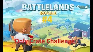 Battlelands Royale #4 Only crate challenge