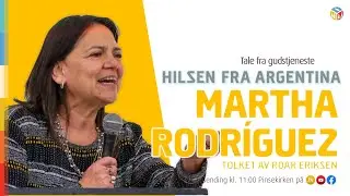 Hilsen fra Argentina | Martha Rodriguez | 14. september 2025 | Pinsekirken Sandvika