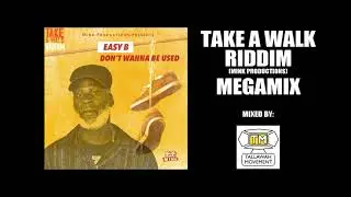 Take A Walk Riddim - Megamix (by Tallawah Movement)