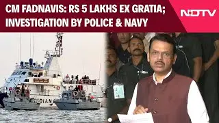 Mumbai Boat Accident | 5 Lakhs Ex Gratia; Investigation By Police & Navy: CM Fadnavis On Boat Mishap