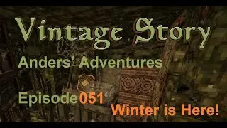 Anders' Adventures in Vintage Story 051 - Winter is Here!