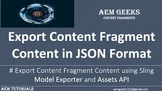 Content Fragment #4 | Export Content Fragment content in JSON Format