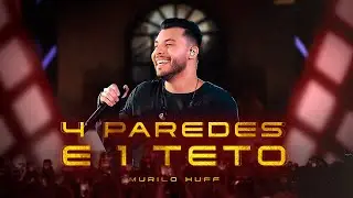Murilo Huff - 4 Paredes e 1 Teto  (Ao Vivo Em Rio Preto)