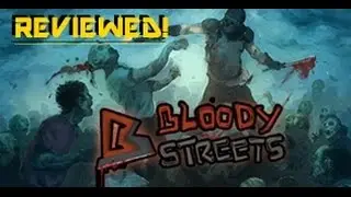 Bloody Streets - A Great Low Cost Top Down Zombie Shooter!  Reviewed!