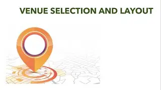 Communication and Events Planning: Venue Selection and Layout