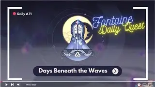 Daily Quest Genshin Impact #71 - Days Beneath The Waves [Fontaine]