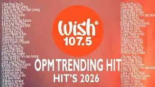 Top OPM Tagalog Love Songs 2025 Playlist ?? Best Of Wish 107.5 Songs Playlist 2026