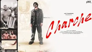 CHARCHE (Video) Jay Sandhu | Deewan | Latest Punjabi Songs 2025 | New Punjabi Songs 2025