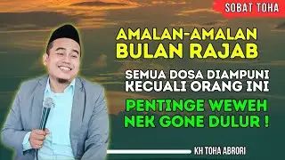 Jangan Sepelekan‼️ Amalan Rajab Ringan Tapi Pahalanya Besar! KH Toha Abrori