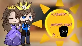Los padres de Rapunzel reaccionan a.../Rapunzel's parents react to...•parte4•(inglish and spanish)