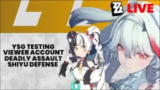 FREE VIEWER ACCOUNT DEADLY ASSAULT/ SHIYU DEFENSE | ZZZ LIVESTREAM