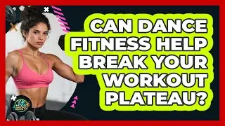 Can Dance Fitness Help Break Your Workout Plateau? - High Energy Training Hub