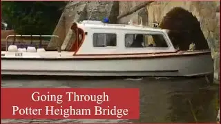 Going under Potter Heigham bridge