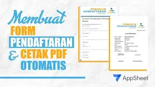 MEMBUAT FORM PENDAFTARAN DAN PDF OTOMATIS DI APPSHEET