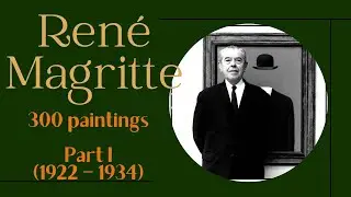 René Magritte: 300 paintings. Part I (1922 – 1934). 4K | Ars Tibi