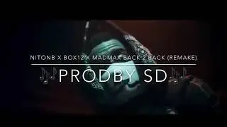 #12Anti x #Ngang BOX12 x NitoNB x Madmax- Back 2 Back [Remake]