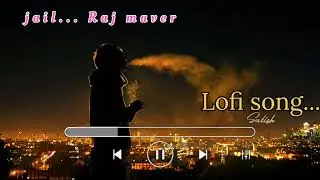 K_Badmas_Banenge_rr_|slow reverb |Lofi |HR Blast |Song |RajMaver |New_haryanvi #rajmaver #jail