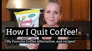 Why I Quit Coffee! My FAVORITE Coffee Alternative & 3 Yummy Recipes!