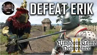 How to Defeat Erik - 3 Strategies (Normal, Easy, Easiest) Kingdom Come Deliverance 2