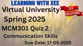 MCM301 Communication Skills  Quiz 2 Spring 2025 Virtual University of Pakistan