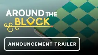 Around the Block &ndash; Demo Reveal Trailer