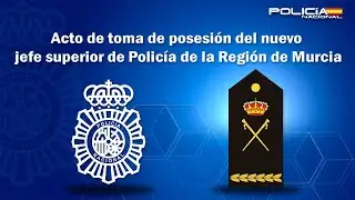 Acto de toma de posesión del nuevo jefe superior de Policía de la Región de Murcia