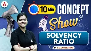 Solvency Ratio | 10 Minute Accounting Concept Show by CA Aarti Pathak