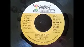 Anthony B - Cut Out That - X Rated 7