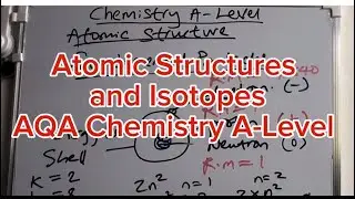 A Level Chemistry | Atomic Structure and Isotopes 