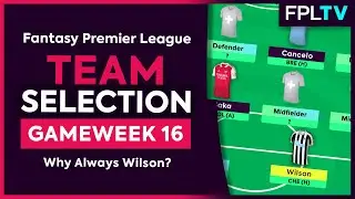 ВЫБОР КОМАНДЫ FPL | 16-Я ИГРА | Почему всегда Уилсон? | Fantasy Premier League | 22/23