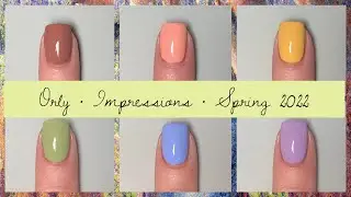 Orly &bull; Impressions &bull; Spring 2022 &bull; Live Swatch & Review