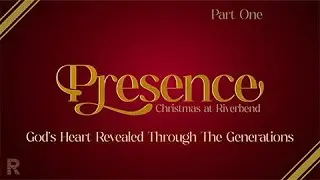 9:3God&rsquo;s Heart Revealed Through The Generations  |  Presence (Part One)