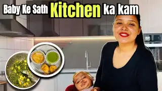 Baby ke Sath Kitchen Routine | Indian Mom Daily Life Vlog