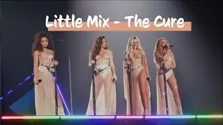 Little Mix - The Cure (LM5: The Tour, Newcastle, 26th October 2019)