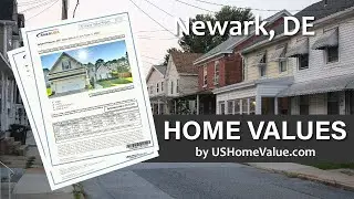 Newark DE Home Value Reports/Real Estate CMA Appraisal Estimates