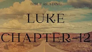 Luke Chapter 12