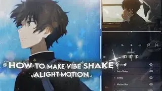 How To Make Vibe Shake - In Alight Motion📱