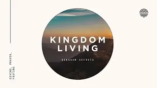 Kingdom Living Giving, Prayer and Fasting