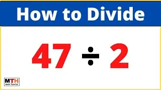 47 разделить на 2 (47&divide;2) | Деление в столбик
