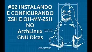 #02 Instalando e Configurando ZSH | GNU Dicas