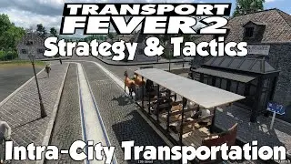 Стратегия и тактика Transport Fever 2: внутригородские перевозки