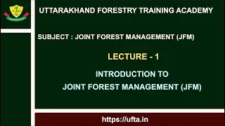 Introduction to Joint Forest Management (JFM) | UFTA, Haldwani