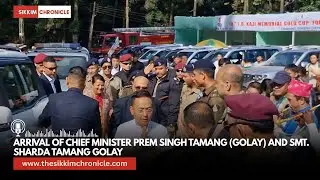 Arrival of Chief Minister Prem Singh Tamang (Golay) and Smt. Sharda Tamang Golay