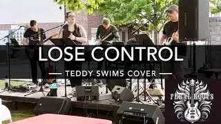 Lose Control (Teddy Swims Cover) Feral Roots 5_3_2025